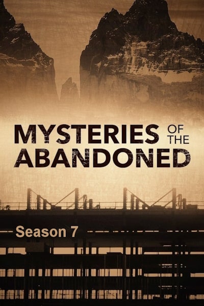 Mysteries of the Abandoned - Season 7
