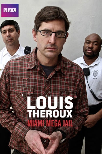 Louis Theroux: Miami Mega Jail - Season 1