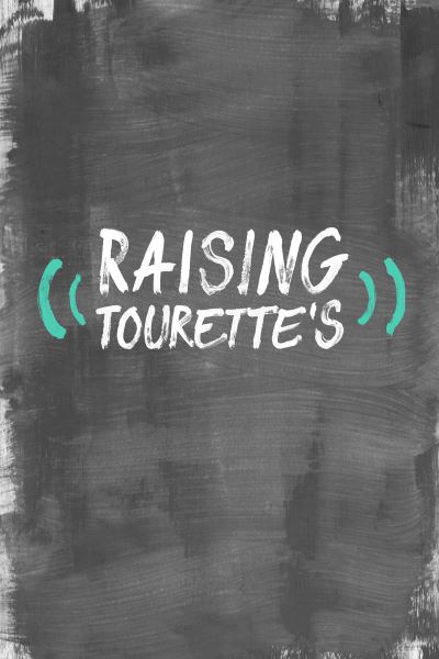 Raising Tourette's - Season 1