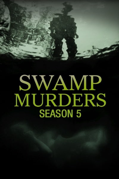 Swamp Murders - Season 5