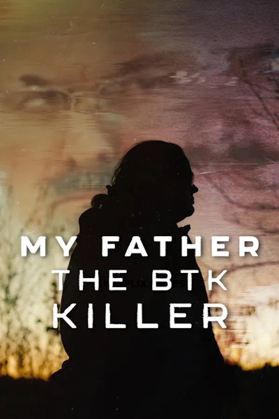 My Father the BTK Killer