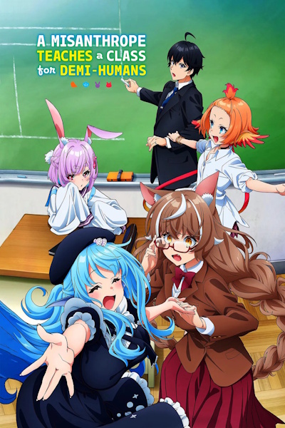 A Misanthrope Teaches a Class for Demi Humans (Jingai Kyoushitsu no Ningen-girai Kyoshi) - Season 1