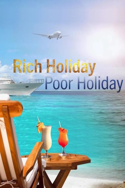 Rich Holiday Poor Holiday - Season 2