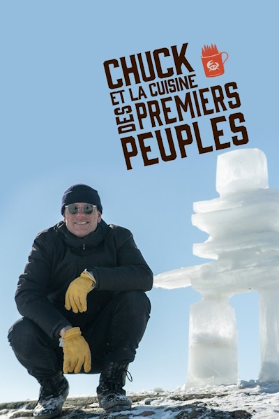 Chuck And the First Peoples Kitchen - Season 1