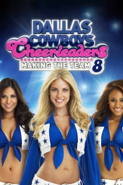 Dallas Cowboys Cheerleaders: Making the Team - Season 8