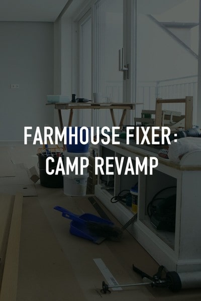 Farmhouse Fixer: Camp Revamp - Season 1