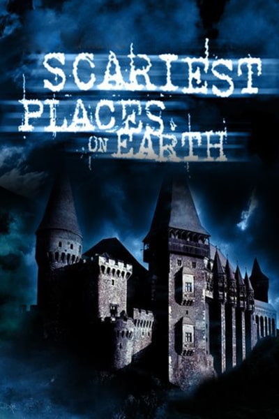 Scariest Places on Earth - Season 1