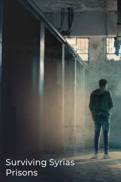 Surviving Syrias Prisons
