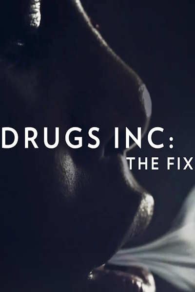 Drugs Inc: The Fix - Season 1