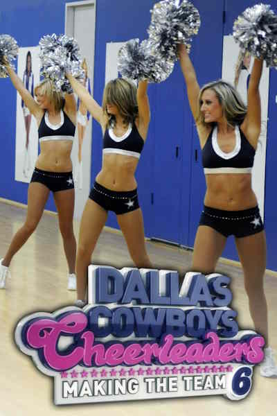 Dallas Cowboys Cheerleaders: Making the Team - Season 6