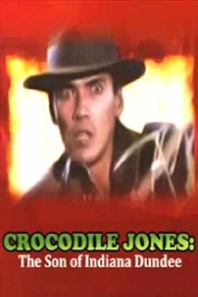 Crocodile Jones The Son of Indiana Dundee