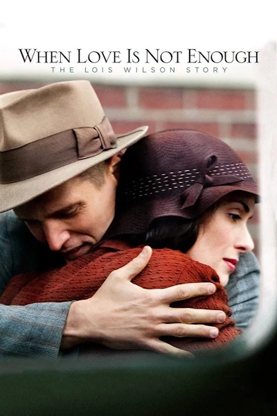 When Love Is Not Enough The Lois Wilson Story
