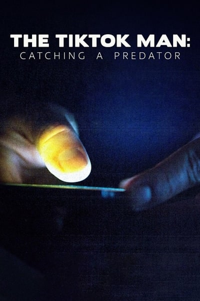 The TikTok Man: Catching a Predator - Season 1