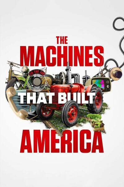 The Machines That Built America - Season 1