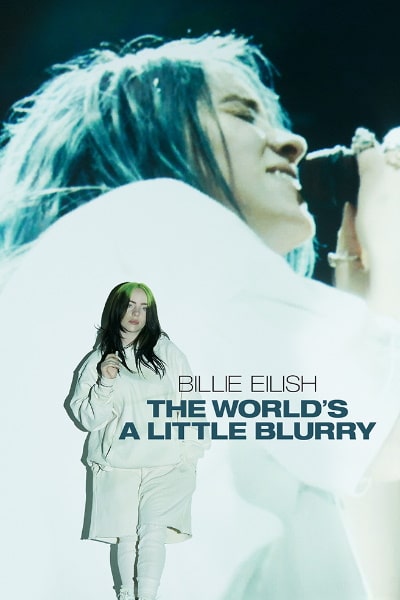 Billie Eilish: The World's a Little Blurry