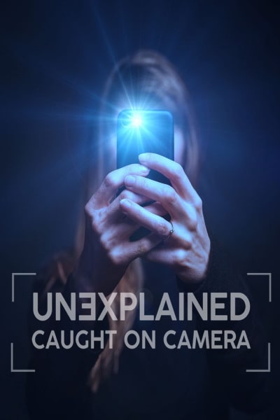Unexplained: Caught on Camera - Season 3
