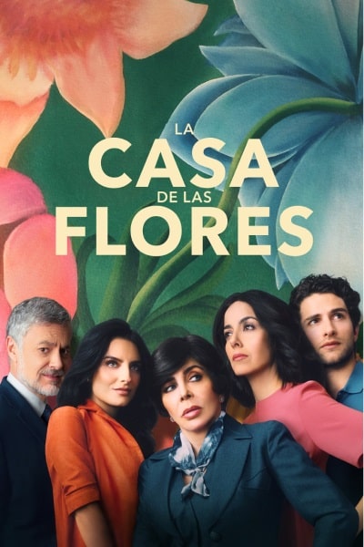 The House of Flowers (La casa de las flores) - Season 1 [Sub: Eng]