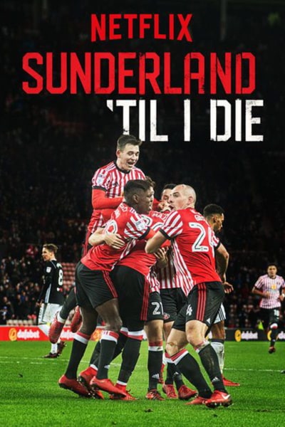 Sunderland Til I Die - Season 1