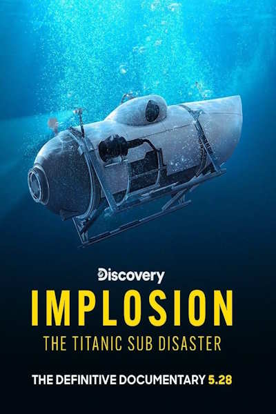 Implosion The Titanic Sub Disaster