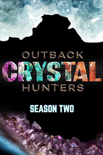 Outback Crystal Hunters - Season 2