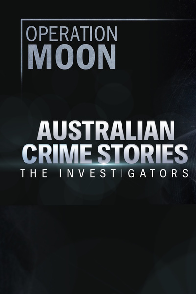 Australian Crime Stories: The Investigators - Season 3