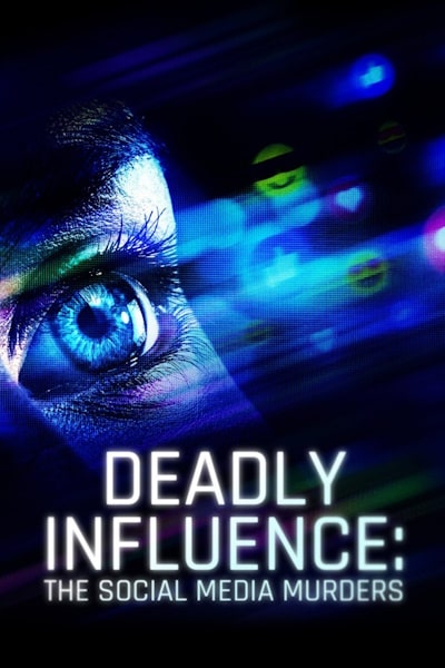 Deadly Influence: The Social Media Murders - Season 1